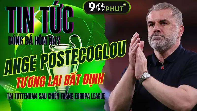 Ange Postecoglou nâng cúp Europa League cùng Tottenham